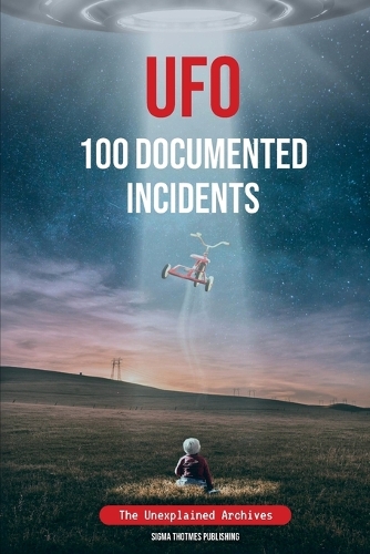 UFO 100 Documented Incidents