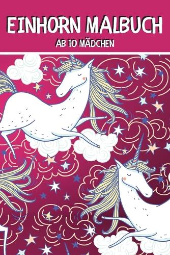 Einhorn Malbuch ab 10 Mädchen