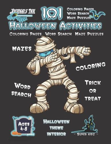 Halloween Activity Book for Kids Ages 4-8: 101 Puzzle Pages. COLORING - MAZES - WORD SEARCH. Custom Art Interior. Cute fun gift! Dabbing Mummy. SUPER KIDZ(6 As12)