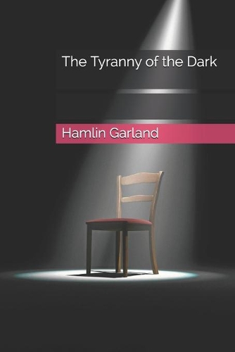 The Tyranny of the Dark