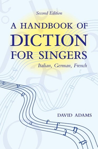 A Handbook of Diction for Singers: Italian, German, French(English)