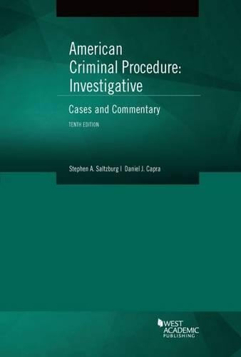 American Criminal Procedure, Investigative: Cases and Commentary(American Casebook Series)