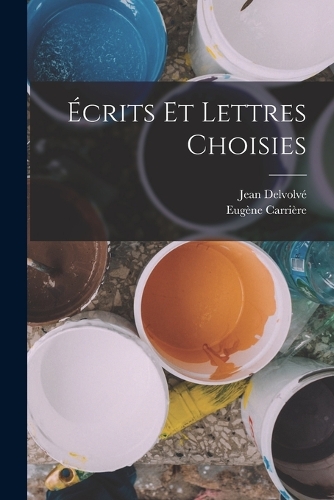 Écrits Et Lettres Choisies
