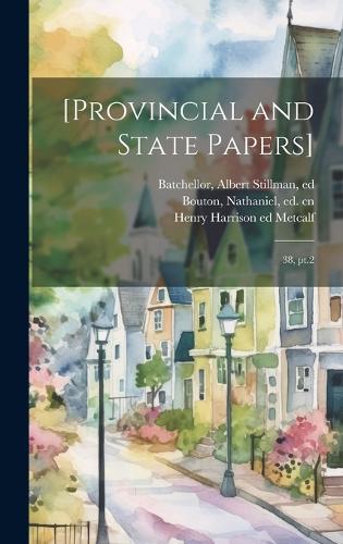 [Provincial and State Papers]