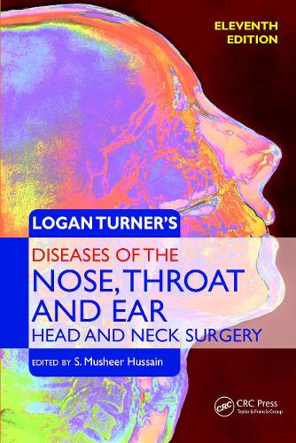 Logan Turner's Diseases of the Nose, Throat and Ear, Head and Neck Surgery