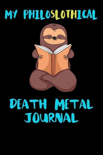 My Philoslothical Death Metal Journal