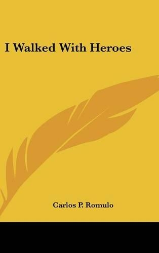 I Walked With Heroes