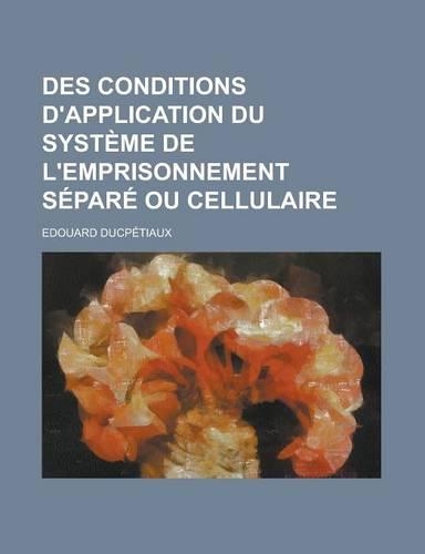 Des Conditions D'Application Du Systeme de L'Emprisonnement Separe Ou Cellulaire