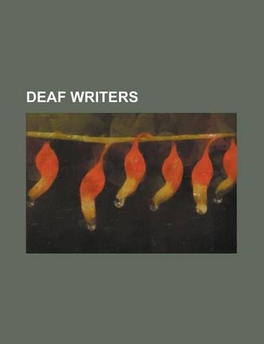 Deaf Writers: Amy Levy, Arthur Dimmock, Ben Bahan, Bernard BB Bragg, Bernard Bragg, Bruce Hunter (Poet), Claire Blatchford, Dale Mor(English)