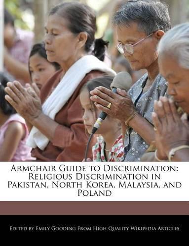 Armchair Guide to Discrimination: Religious Discrimination in Pakistan, North Korea, Malaysia, and Poland(English)