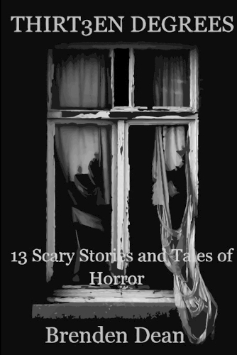 Thirteen Degrees: 13 Scary Stories and Tales of Horror: 13 Scary Stories and Tales of Horror(English)