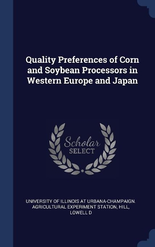 Quality Preferences of Corn and Soybean Processors in Western Europe and Japan