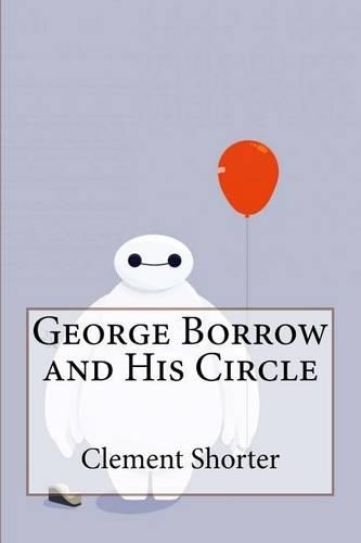 George Borrow and His Circle: (English)