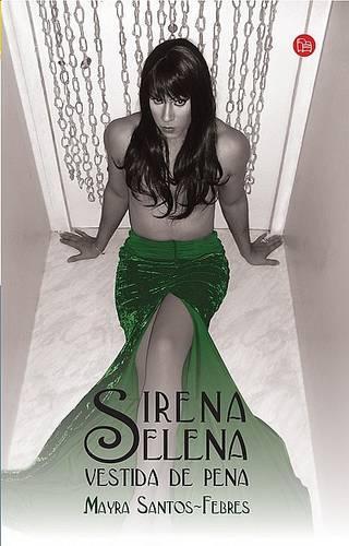Sirena Selena Vestida de Pena: (Narrativa (Punto de Lectura))