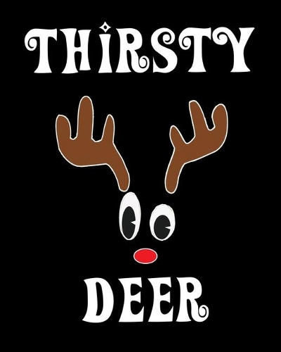 Thirsty Deer: Deer Elk Antler Hunting Hobby 2020 Monthly Planner Dated Journal 8" x 10" 110 pages