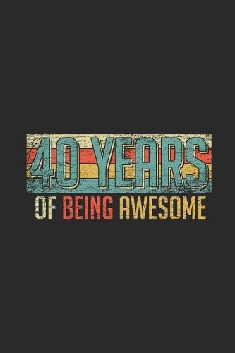 40 Years Of Being Awesome