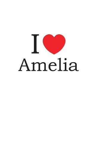 I Love Amelia: Lined Journal for Jotting Love Notes