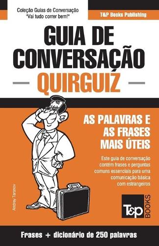 Guia de Conversação Português-Quirguiz e mini dicionário 250 palavras: (248 European Portuguese Collection)