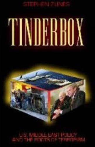 Tinderbox: U.S. Middle East Policy and the Roots of Terrorism