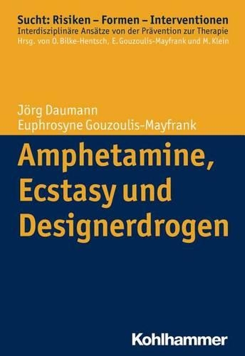 Amphetamine, Ecstasy Und Designerdrogen