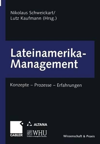 Lateinamerika-Management: Konzepte — Prozesse — Erfahrungen(German)