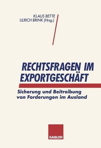 Rechtsfragen im Exportgeschäft: Sicherung und Beitreibung von Forderungen im Ausland(German)