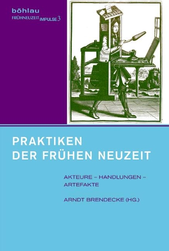 Praktiken Der Fr�hen Neuzeit