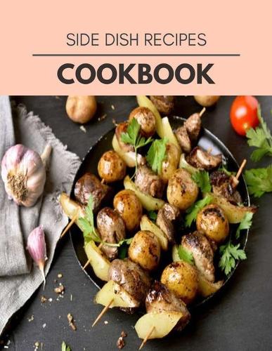 Side Dish Recipes Cookbook