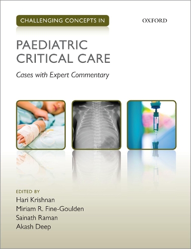 Challenging Concepts in Paediatric Critical Care: Cases with Expert Commentary(Challenging Cases)
