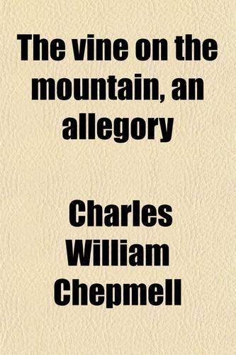 The Vine on the Mountain, an Allegory