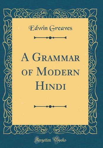 A Grammar of Modern Hindi (Classic Reprint)