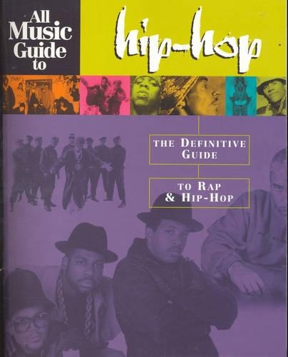 All Music Guide to Hip-Hop: The Definitive Guide to Rap & Hip-Hop: The Definitive Guide to Rap &amp;amp; Hip-Hop