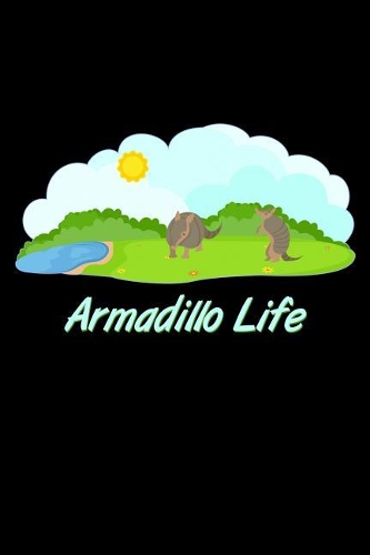 Armadillo Life: 6x9 120 pages lined Your personal Diary for an Awesome Summer