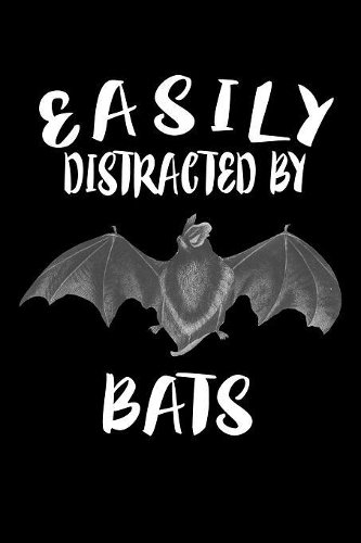 Easily Distracted By Bats