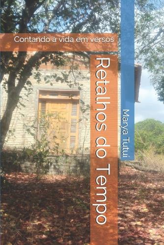 Retalhos do Tempo: Contando a vida em versos