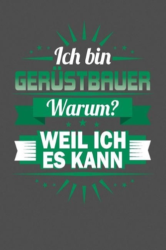 Ich Bin Gerüstbauer - Warum? Weil Ich Es Kann