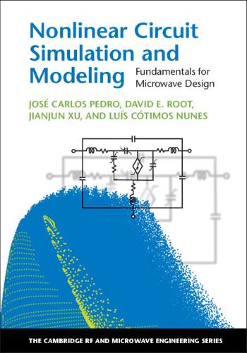 Nonlinear Circuit Simulation and Modeling: Fundamentals for Microwave Design(The Cambridge RF and Microwave Engineering Series)