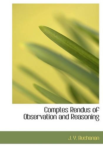 Comptes Rendus of Observation and Reasoning
