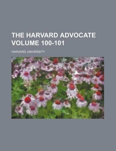 The Harvard Advocate Volume 100-101