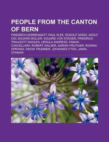 People from the Canton of Bern: People from Bern-Mittelland District, People from Biel-Bienne District, People from Emmental District(English)