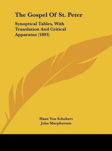 The Gospel of St. Peter: Synoptical Tables, with Translation and Critical Apparatus (1893)(English)