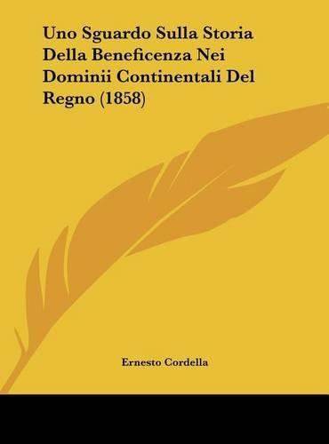 Uno Sguardo Sulla Storia Della Beneficenza Nei Dominii Continentali del Regno (1858)