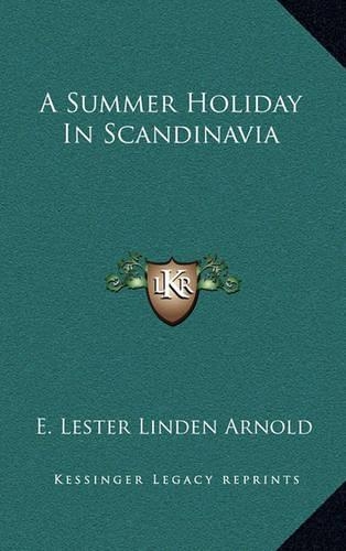 A Summer Holiday in Scandinavia: (English)