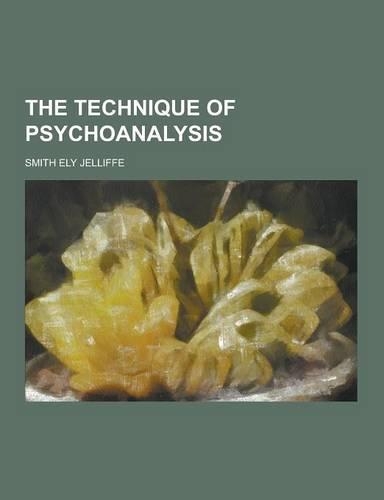 The Technique of Psychoanalysis