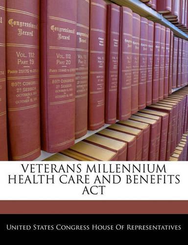 Veterans Millennium Health Care and Benefits ACT