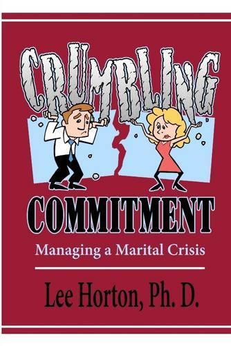 Crumbling Commitment: Managing A Marital Crisis