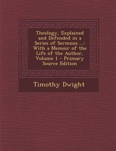 Theology, Explained and Defended in a Series of Sermons ...