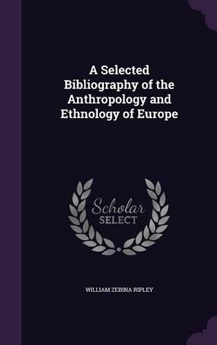 A Selected Bibliography of the Anthropology and Ethnology of Europe