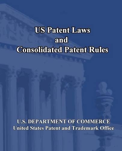 US Patent Laws and Consolidated Patent Rules