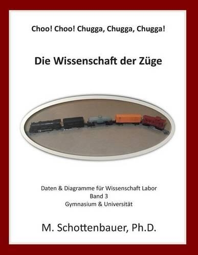 Choo! Choo! Chugga, Chugga, Chugga! Die Wissenschaft der Züge